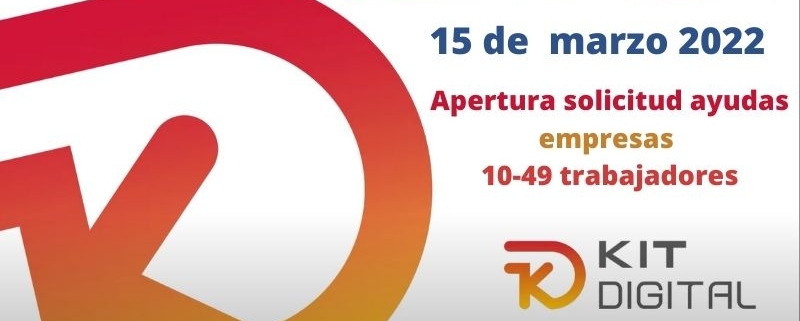 Apertura de plazo de solicitud del Kit Digital Kit Digital: convocatoria marzo 2022